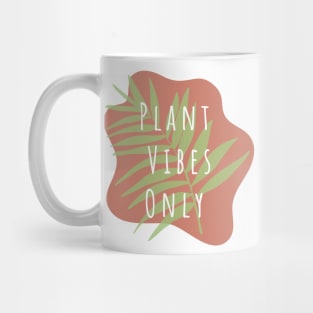 Plant Vibes Only Mug